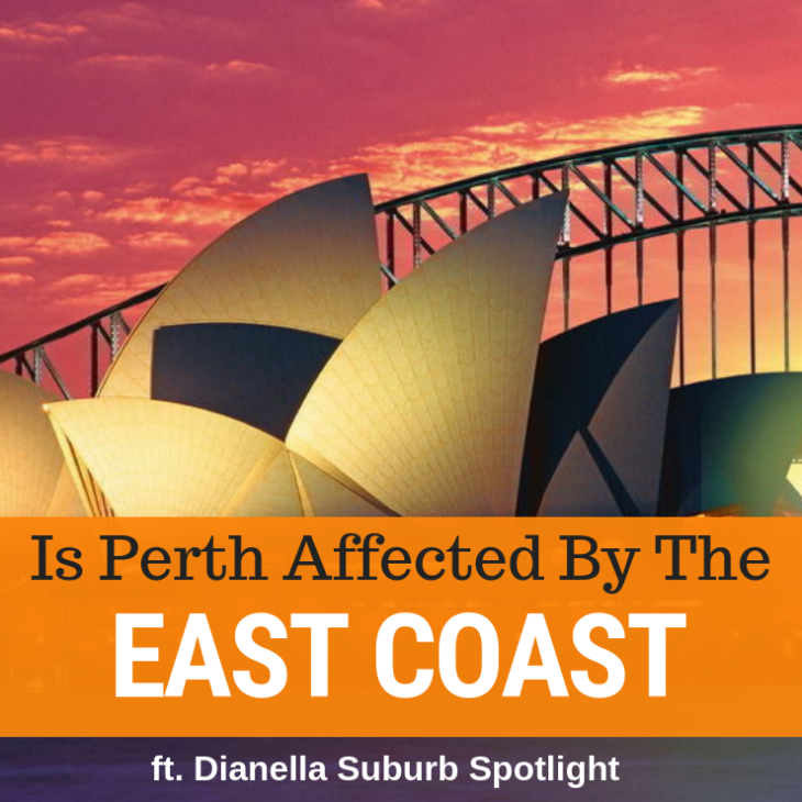013 – Affects of the East Coast Property Market & Dianella Suburb Spotlight
