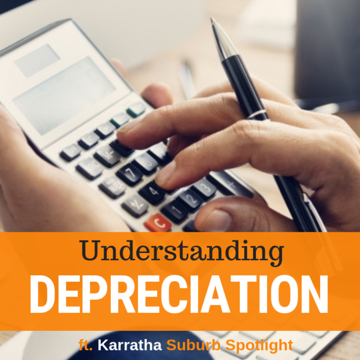 018 – Understanding Depreciation Reports & Karratha Suburb Spotlight