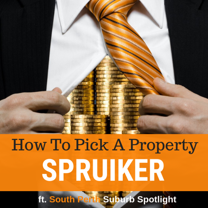 022 – How To Pick A Property Spruiker & South Perth Suburb Spotlight