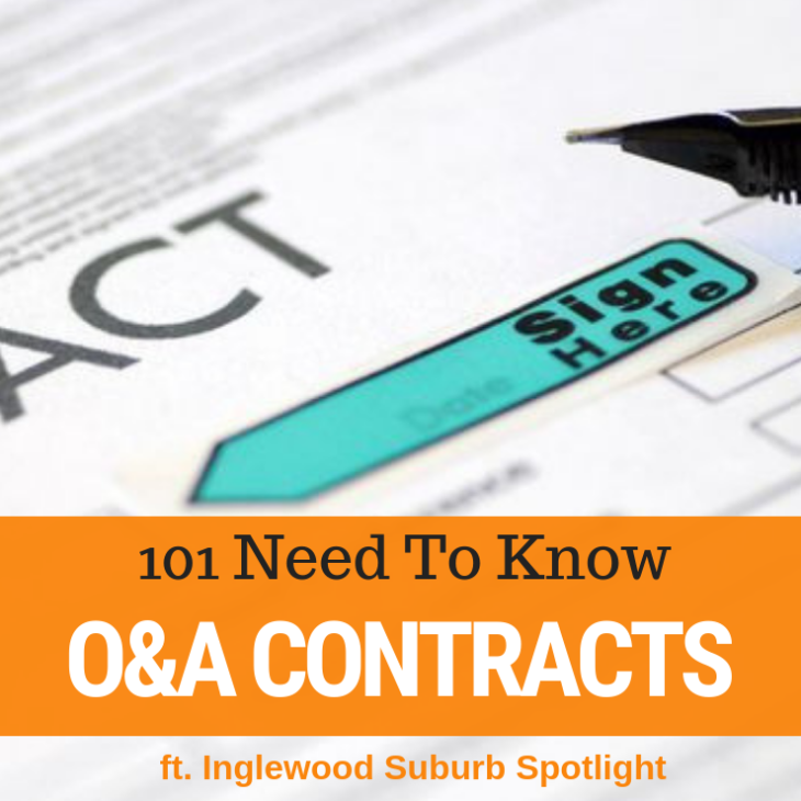 030 – O&A Contract 101 & Inglewood Suburb Spotlight