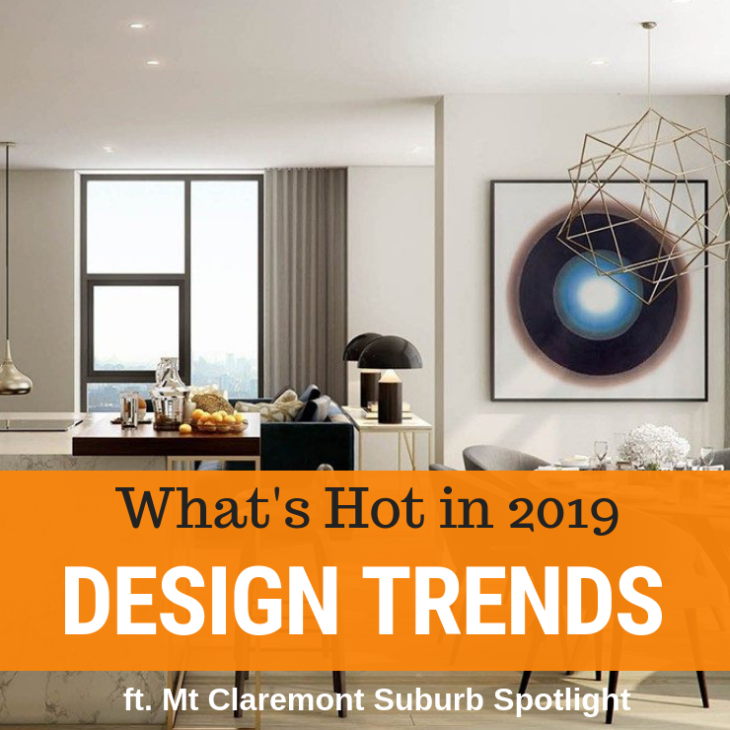 044 – Design in 2019 – What’s Hot? & Mt Claremont Suburb Spotlight