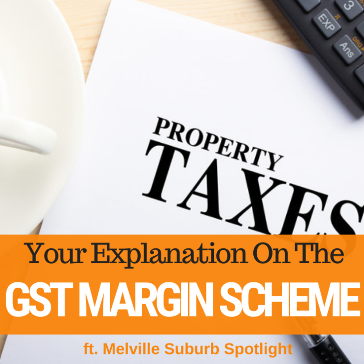 052 – GST Margin Scheme Explained & Melville Suburb Spotlight