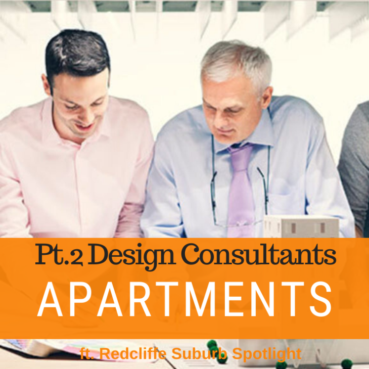 067 – Apartments Pt2 – Design Consultants & Redcliffe Suburb Spotlight