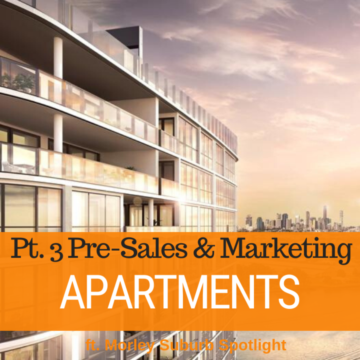 075 – Apartments Pt.3 Sales & Morley Suburb Spotlight