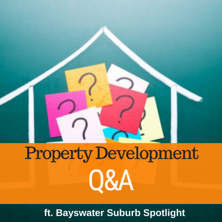 079 – Property Development Q&A & Bayswater Suburb Spotlight