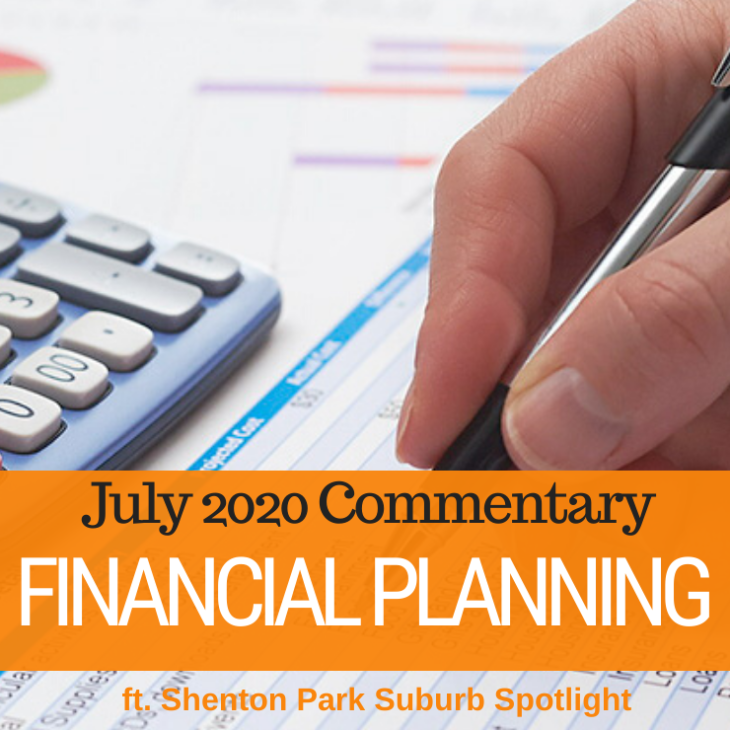 086 – July 2020 Financial Planning Commentary & Shenton Park Suburb Spotlight