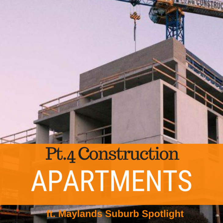089 – Apartments pt.4 Construction & Maylands Suburb Spotlight