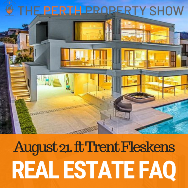 144 – FAQ Perth Real Estate Aug21 ft. Trent Fleskens