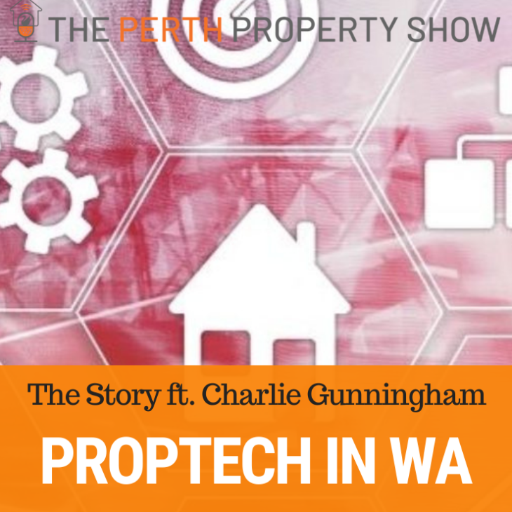 157 – WA’s PropTech Story ft. Charlie Gunningham