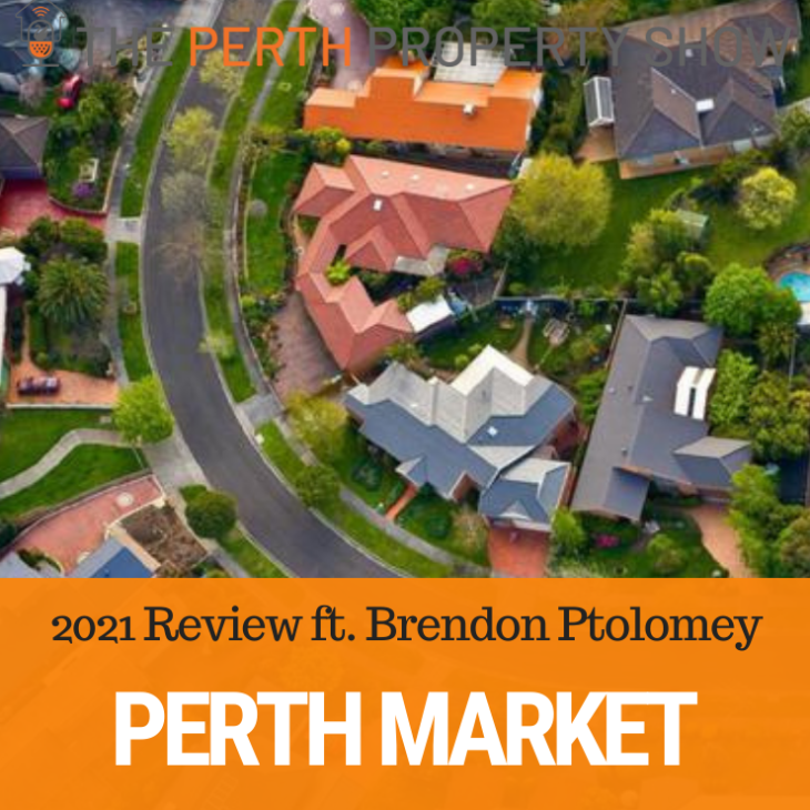 160 – 2021 Perth Market Review ft. Brendon Ptolomey