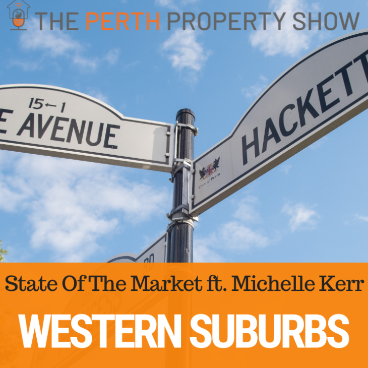 164 – Western Suburbs State Of The Market ft. Michelle Kerr