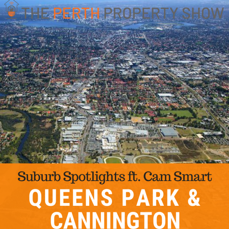 170 – Queens Park & Cannington Suburb Spotlight ft. Cam Smart