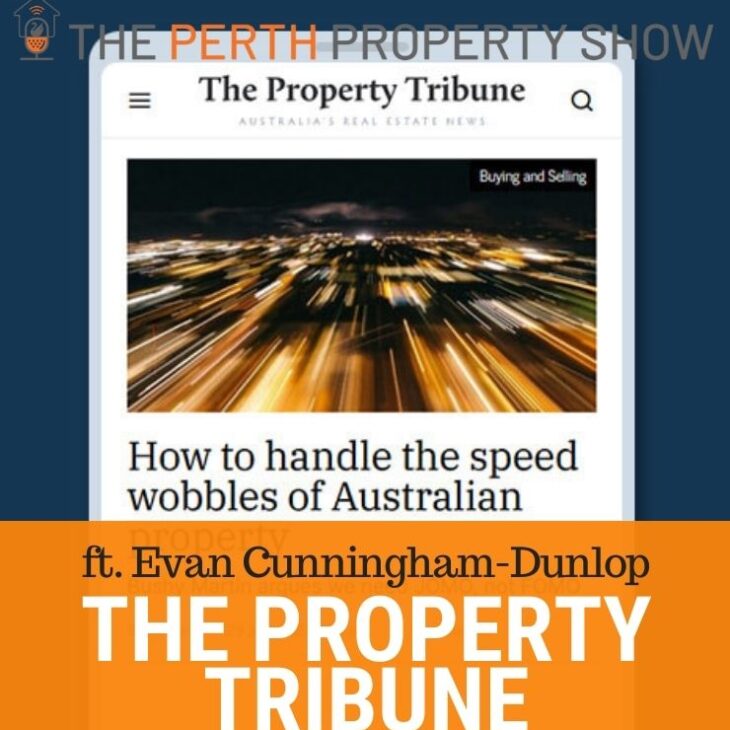173 – The Property Tribune ft. Evan Cunningham-Dunlop