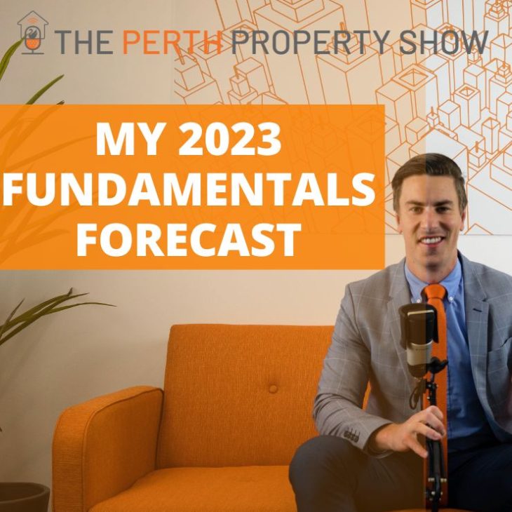 215 – 2023 Perth Market Fundamentals Forecast ft. Trent Fleskens