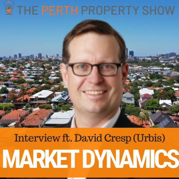 223 – Perth Market Dynamics ft. David Cresp (Urbis)