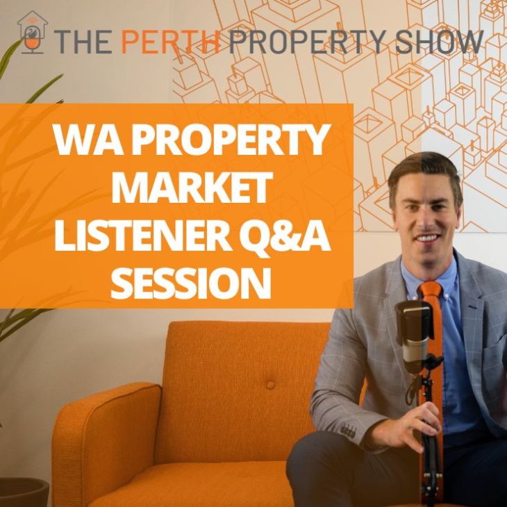 230 – WA Property Market Listener Q&A Session ft. Trent Fleskens