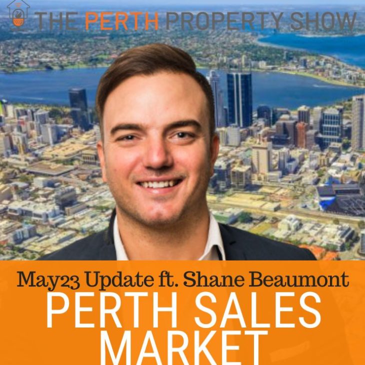 233 – Perth Sales Market Update May23 ft. Shane Beaumont