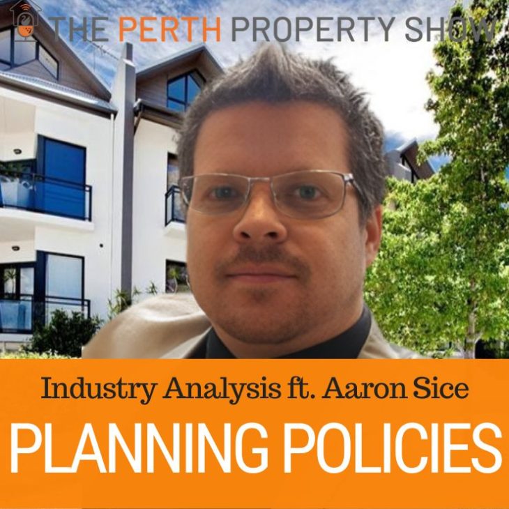 240 – Perth Planning Policies Industry Analysis ft. Aaron Sice