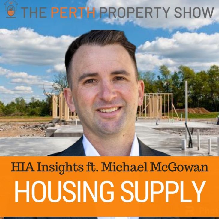 248 – Perth Housing Supply Insights ft. Michael McGowan (HIA)