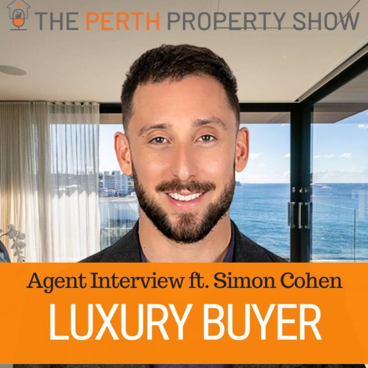 251 – Luxury Buyers Agent Insights ft. Simon Cohen (Cohen Handler)