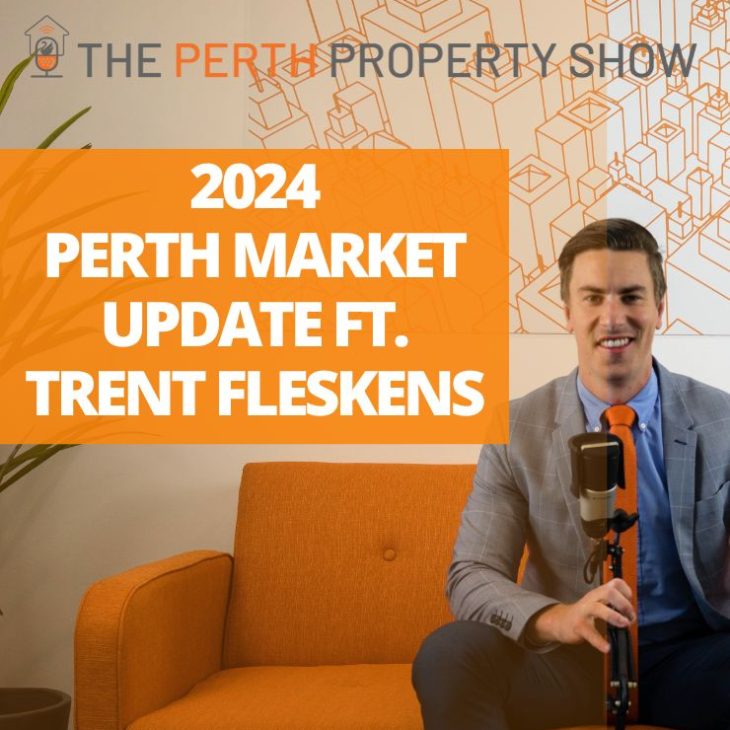 285 – 2024 Perth Property Market Update Webinar ft. Trent Fleskens
