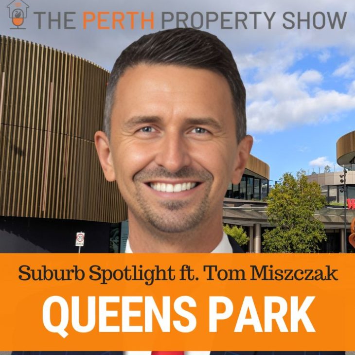 302 – Queens Park & Cannington Suburb Spotlight Update ft. Tom Miszczak