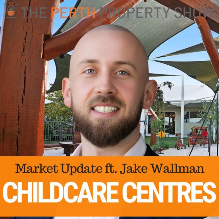 313 – WA Childcare Centre Market Update ft. Jake Wallman