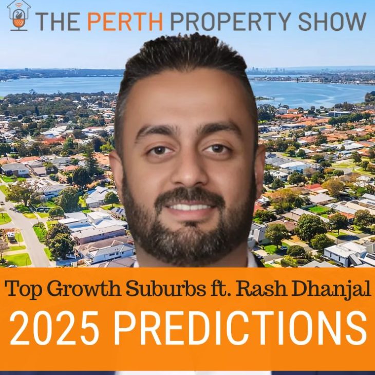 319 – 2025 Perth Top Growth Suburb Picks ft. Rash Dhanjal