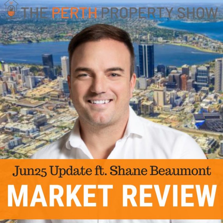 341 – Perth Market Review Jun25 ft. Shane Beaumont