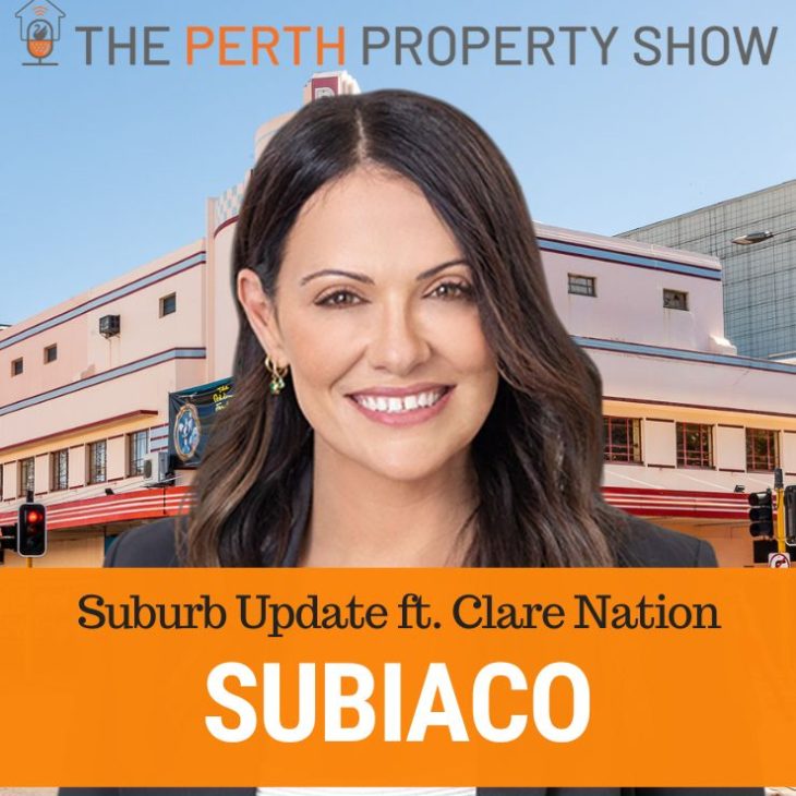 343 – Subiaco Suburb Update ft. Clare Nation