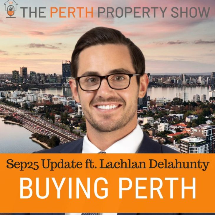 355 – Perth Buyers Agent Market Update Sep25 ft. Lachlan Delahunty