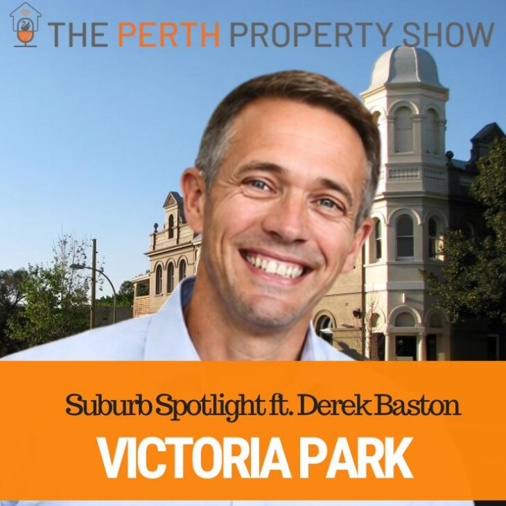 936-  Vic Park and East Vic Park Suburb Spotlight ft. Derek Baston