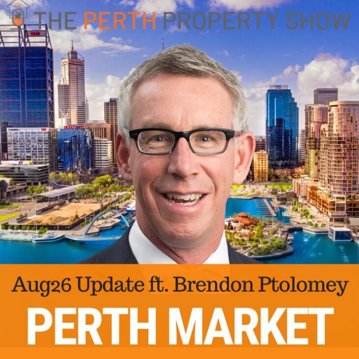 405- Perth Property Market Update Aug26 ft. Brendon Ptolomey